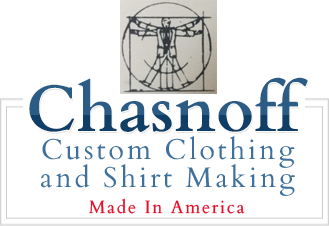Chasnoff Custom Clothing and Shirt Making